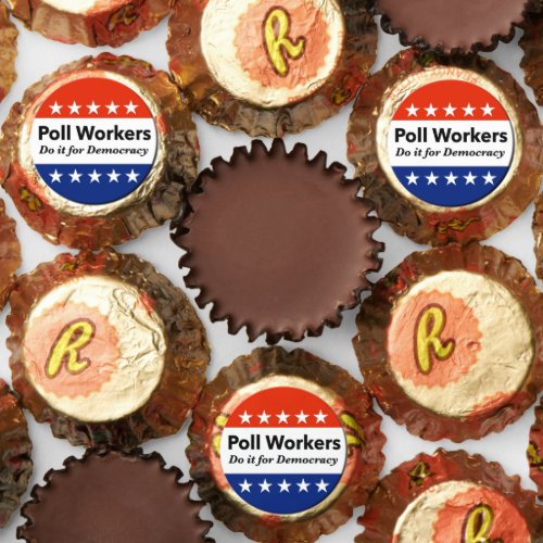 Poll Workers Do It For Democracy Reeses Peanut Butter Cups