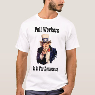 Poll Workers Do It For Democracy T-Shirt