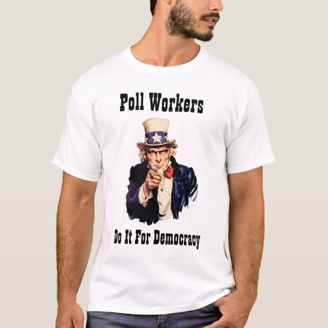 Poll Workers Do It For Democracy T-Shirt (Front)