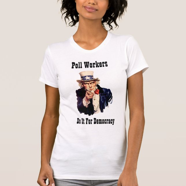 Poll Workers Do It For Democracy T-Shirt (Front)