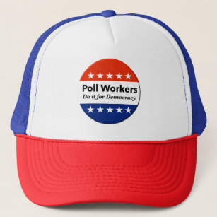 Poll Workers Do It For Democracy Trucker Hat
