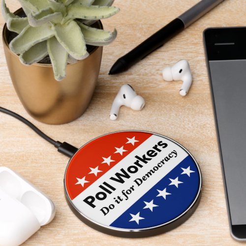 Poll Workers Do It For Democracy Wireless Charger