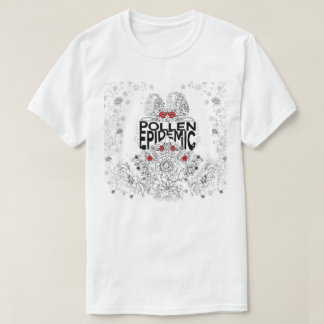 Pollen Epidemic T-Shirt