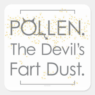 Pollen. The Devil's Fart Dust. Square Sticker
