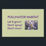 Pollinator Habitat Lawn Sign<br><div class="desc">Let it grow! Don't spray! Don't mow!</div>
