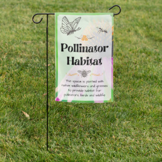 Pollinator Habitat Sign; Garden Sign; Native Plant Garden Flag