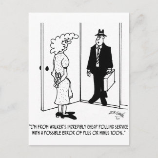 Polling With Possible Error of Plus or Minus 100% Postcard