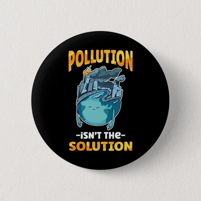 Pollution Isn't The Solution Don't Pollute Our Ear Button (Front)