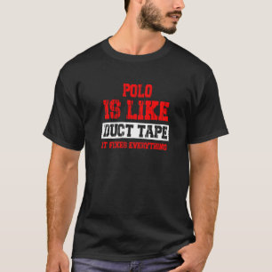 Polo Is Like Duct Tape It Fixes Everything  Polo P