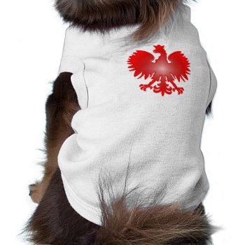 Polska Eagle Dog Shirt by PolishFoodNewsTshirt at Zazzle