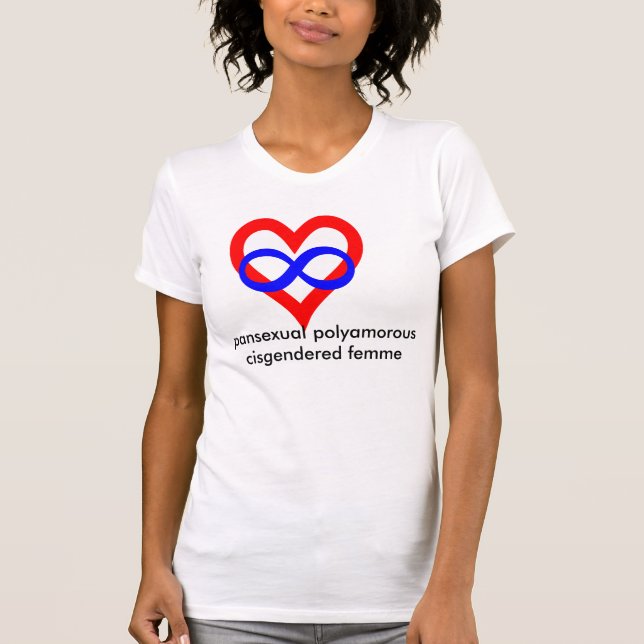 Polyamorous pansexual cisgendered femme T-Shirt (Front)