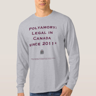 Polyamory: Legal in Canada (or is it...?) T-Shirt