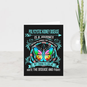 Polycystic Kidney Disease Is A Journey I Never Pla Card