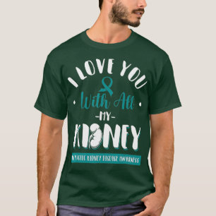 Polycystic Kidney Disease PKD Awareness Support T-Shirt
