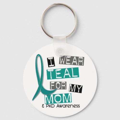 Polycystic Kidney Disease PKD Teal For Mom 37 Keychain
