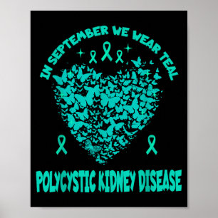 Polycystic Kidney Disease September We Wear Teal P Poster