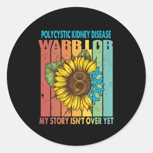 Polycystic Kidney Disease Warrior My Story Isnt Ov Classic Round Sticker
