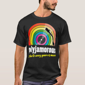Polyjamorous I listen to every genre of Music T-Shirt