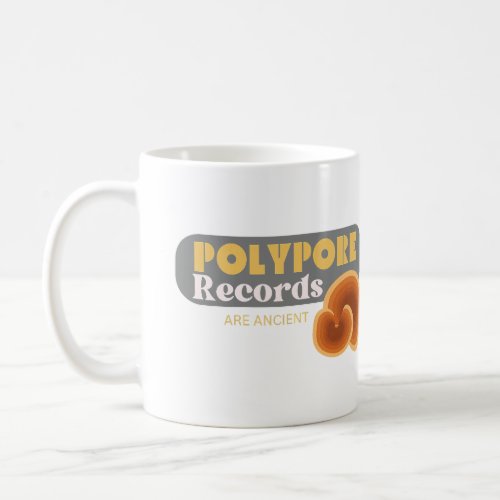 Polypore Mushrooms Are Ancient Coffee Mug