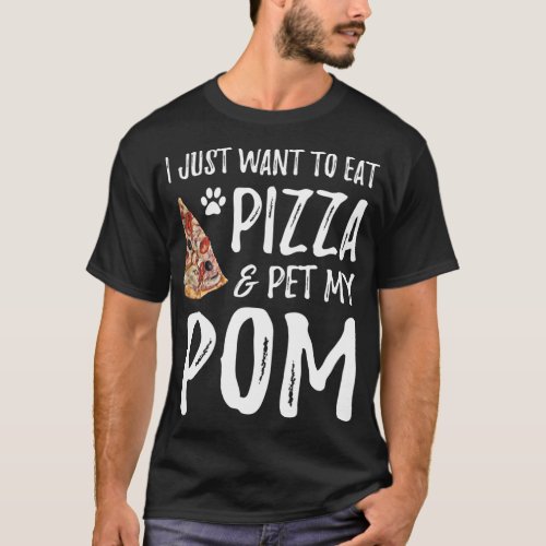 Pom Dog Lover Pizza Pomeranian Dog Mom Gift T_Shirt