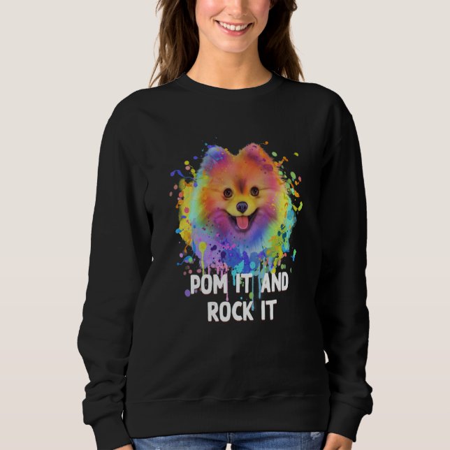 Pom It and Rock It Pomeranian Humor Pom Pom Dog  1 Sweatshirt (Front)