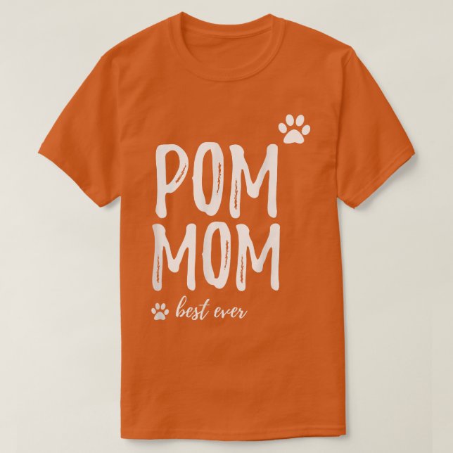 Pom Mom  Funny  for Pomeranian Dog Mom  T-Shirt (Design Front)