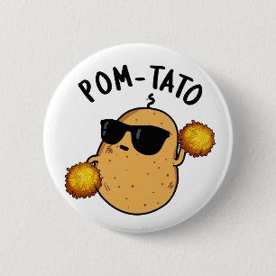 Pom-tato Funny Potato Pun  Button