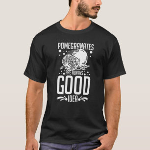 Pomegranate Juice Tree Seeds Fruit Flower Plant 1 T-Shirt