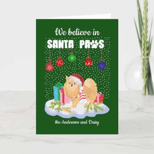 Pomeranian Believe in Santa Paws Christmas      Holiday Card