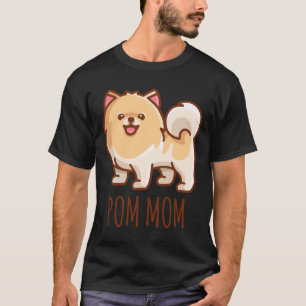 Pomeranian Dog Lover Pom Mom Puppy T-Shirt