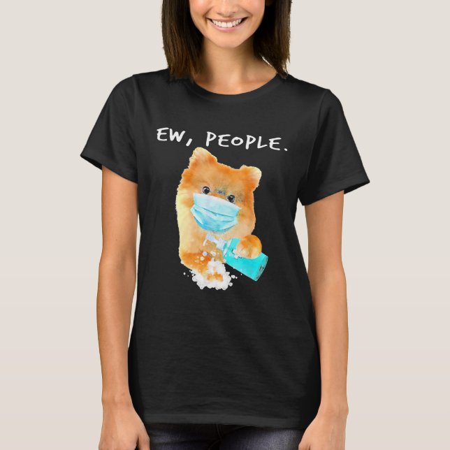 Pomeranian Ew People Dog Wearing A Face Mask T-Shirt (Front)