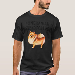 Pomeranian Friend For Life Dog Friendship T-Shirt