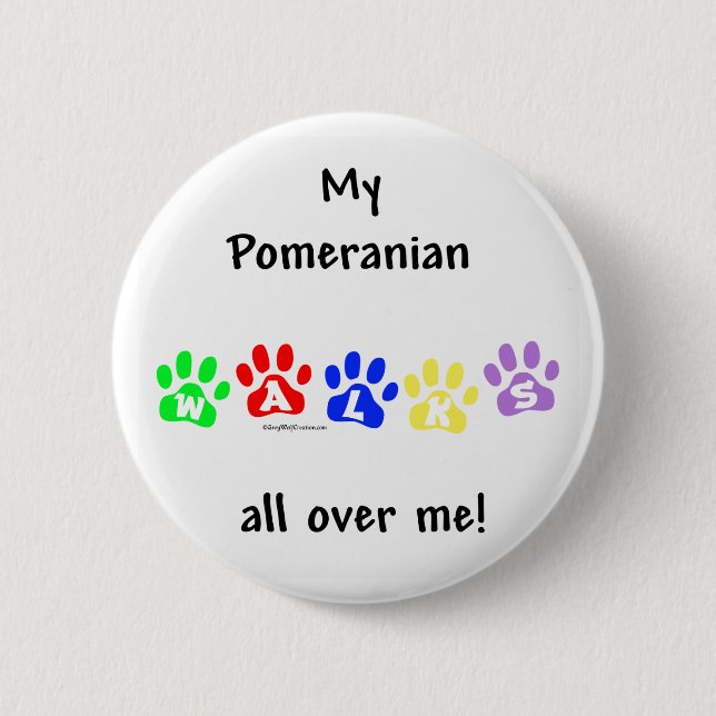 Pomeranian Walks All Over Me - Button (Front)