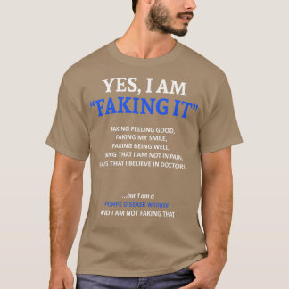 Pompe Disease Awareness I Am Faking It In This Fam T-Shirt
