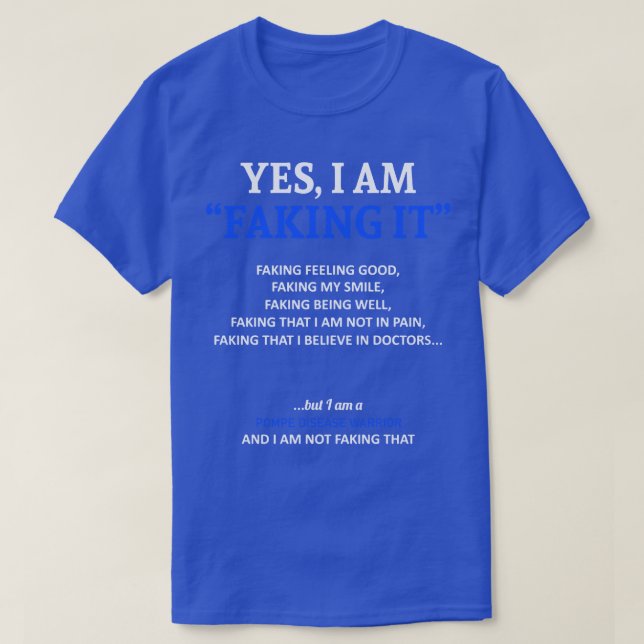 Pompe Disease Awareness I Am Faking It In This Fam T-Shirt (Design Front)