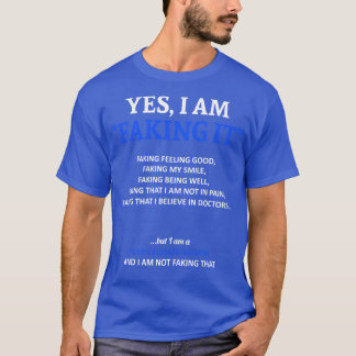 Pompe Disease Awareness I Am Faking It In This Fam T-Shirt