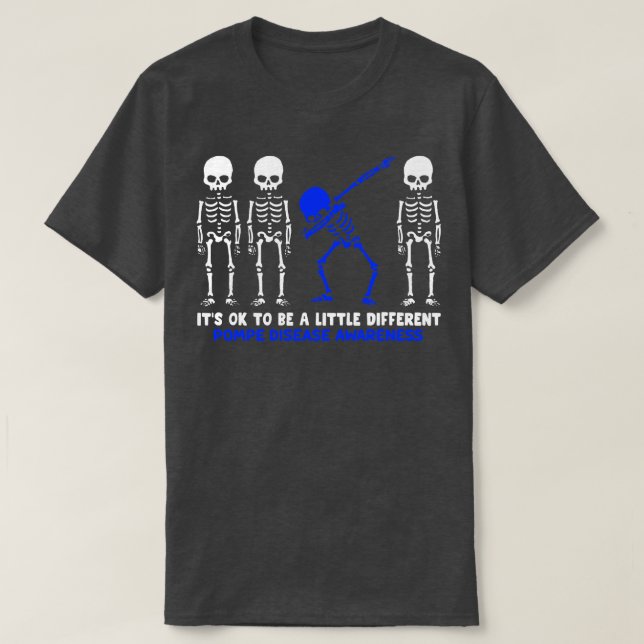Pompe Disease Awareness Its Ok To Be A Little Diff T-Shirt (Design Front)