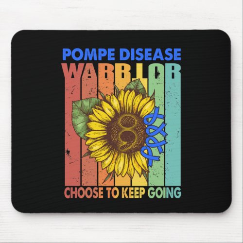 Pompe Disease Warrior Choose To Keep Going  Mouse Pad