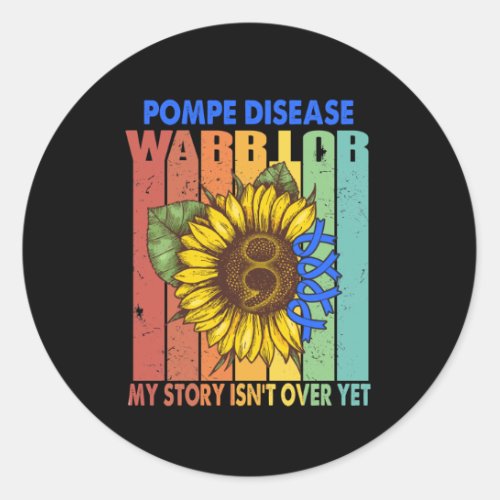 Pompe Disease Warrior My Story Isnt Over Yet  Classic Round Sticker