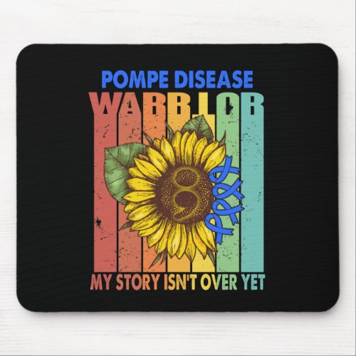 Pompe Disease Warrior My Story Isnt Over Yet  Mouse Pad