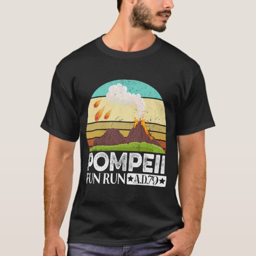 Pompeii Eruption Of Mount Vesuvius In 79 Fun Run 7 T_Shirt