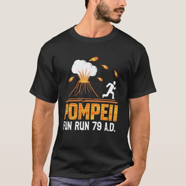 Pompeii Fun Run 79 A.D. Ancient Rome Mount Vesuviu T-Shirt (Front)