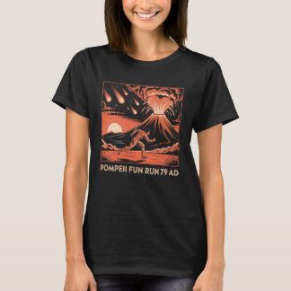 Pompeii Fun Run 79 AD Funny Volcano Geography Volc T-Shirt