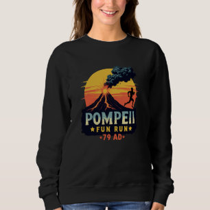 Pompeii Fun Run Funny Geography Volcanologist Volc Sweatshirt