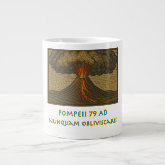 Pompeii - Never forget Giant Coffee Mug