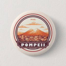 Pompeii Ruins Italy Travel Art Badge Button