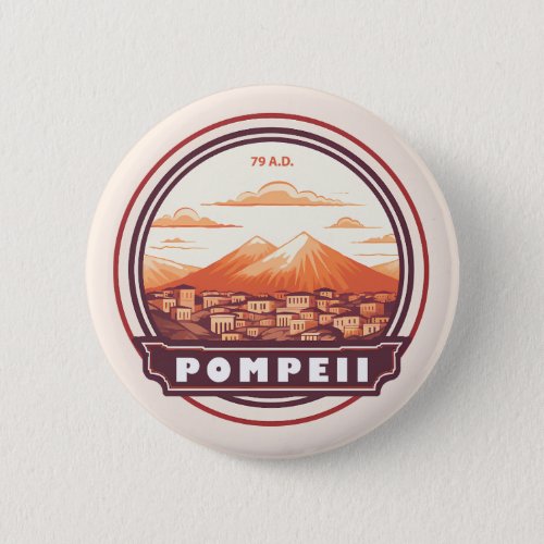 Pompeii Ruins Italy Travel Art Badge Button