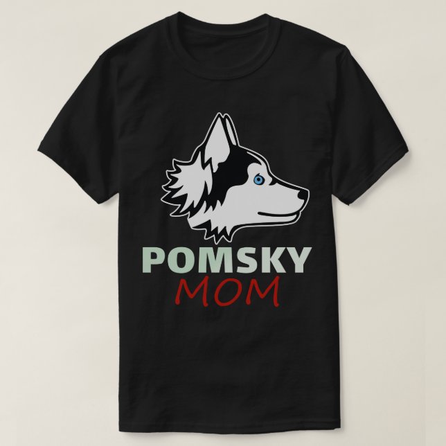 Pomsky For Mom Funny dog Pomsky lovers Funny Illus T-Shirt (Design Front)