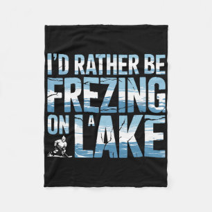 Pond Hockey Rather Be Freezing On A Lake Shinny  Fleece Blanket