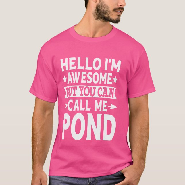 Pond Surname Call Me Pond Family Team Last Name Po T-Shirt (Front)